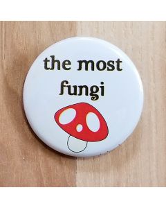 The Most Fungi Pinback Button