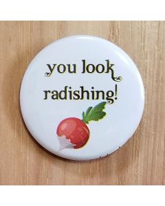 You Look Radishing! Pinback Button