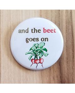 And The Beet Goes On Pinback Button