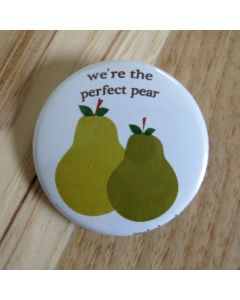 We're the Perfect Pear, Curved Text Pinback Button
