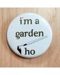 I'm a Garden Ho Pinback Button