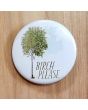 Birch Please Pinback Button