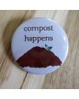 Compost Happens Pinback Button