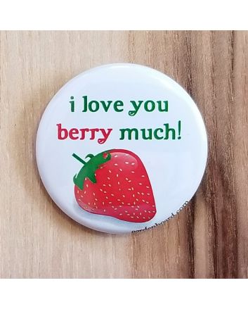 I Love You Berry Much! Pinback Button