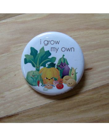 I Grow My Own Pinback Button