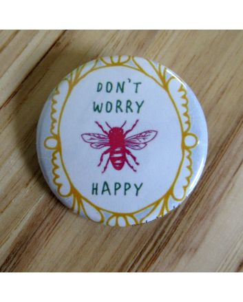 Don't Worry, Bee Happy Pinback Button